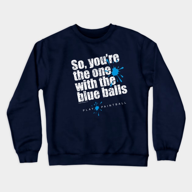 Blue Balls (Paintball) Crewneck Sweatshirt by eBrushDesign